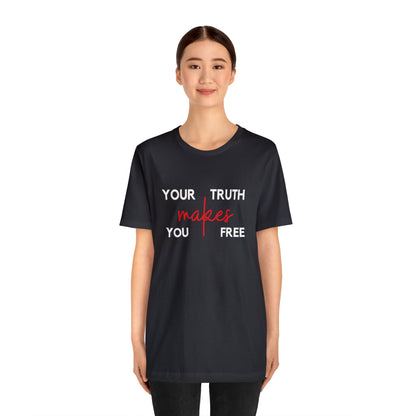 Your Truth Makes You Free Tee