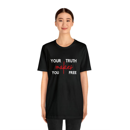 Your Truth Makes You Free Tee