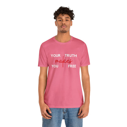 Your Truth Makes You Free Tee