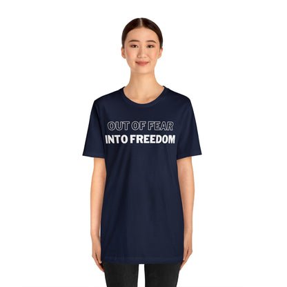 Out of Fear/Into Freedom Tee