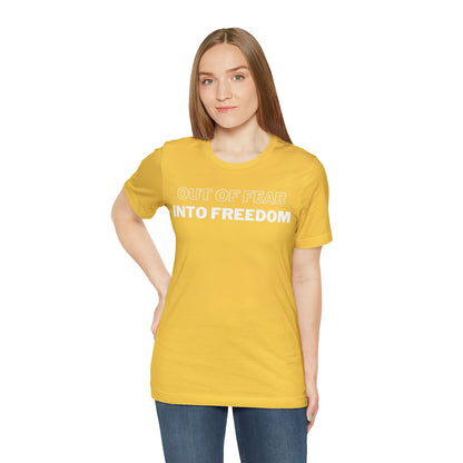 Out of Fear/Into Freedom Tee