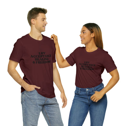 Luv, Acceptance, Healing and FreedomTee