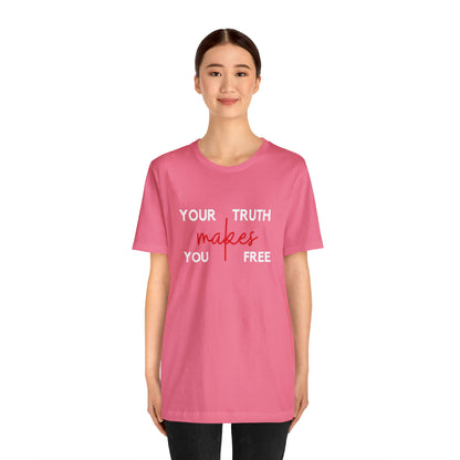 Your Truth Makes You Free Tee