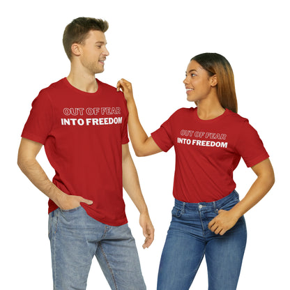 Out of Fear/Into Freedom Tee