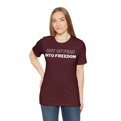 Out of Fear/Into Freedom Tee