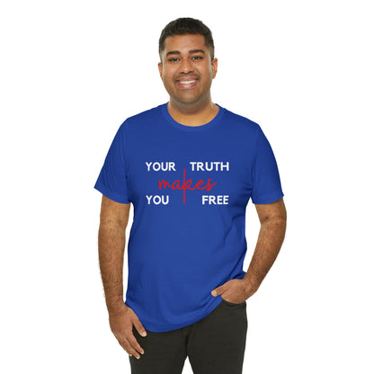 Your Truth Makes You Free Tee