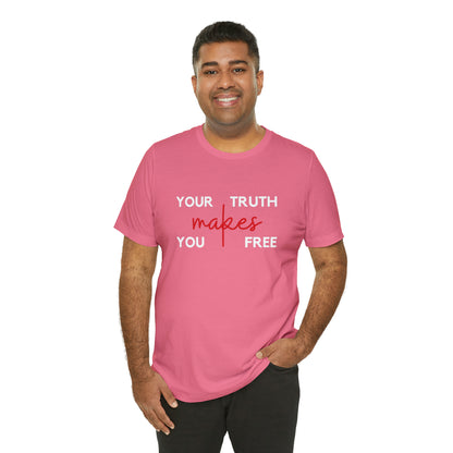 Your Truth Makes You Free Tee