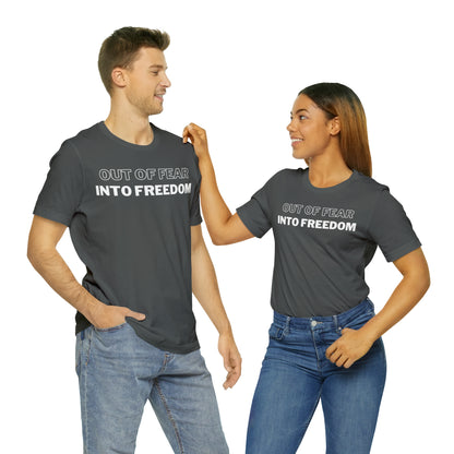 Out of Fear/Into Freedom Tee