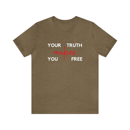 Your Truth Makes You Free Tee