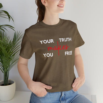 Your Truth Makes You Free Tee