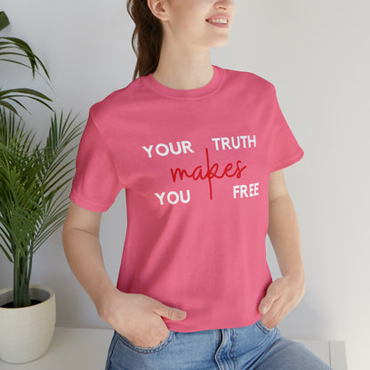 Your Truth Makes You Free Tee