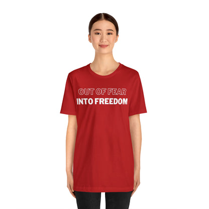 Out of Fear/Into Freedom Tee