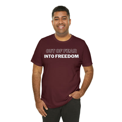 Out of Fear/Into Freedom Tee