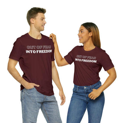 Out of Fear/Into Freedom Tee