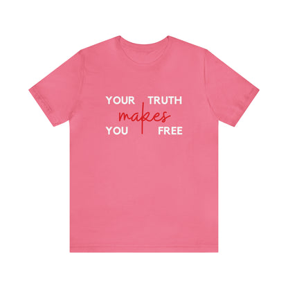 Your Truth Makes You Free Tee