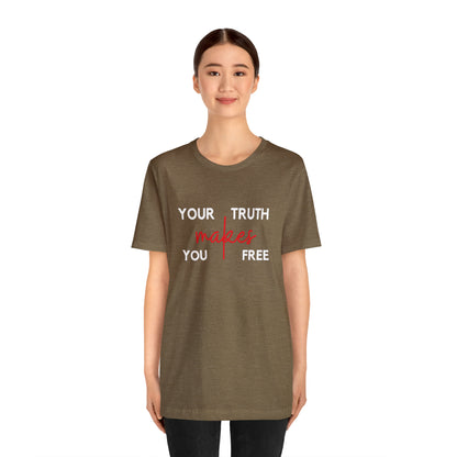 Your Truth Makes You Free Tee