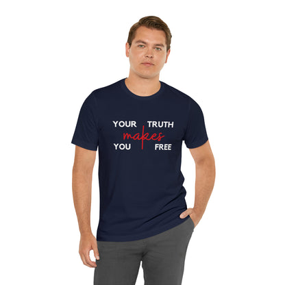 Your Truth Makes You Free Tee